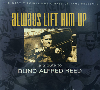 Always Lift Him Up: A Tribute to Blind Alfred Reed CD