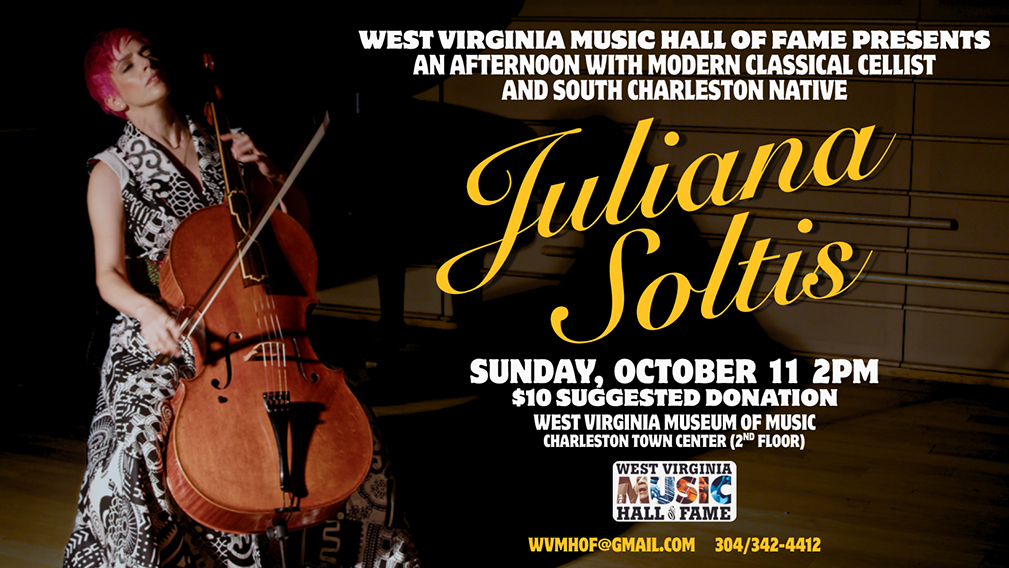 West Virginia Music Hall of Fame presents an afternoon with modern classical cellist and South Charleston Native Juliana Soltis, October 11, 2026